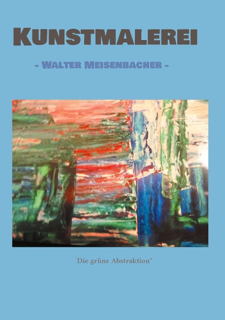 Kunstmalerei - Walter Meisenbacher