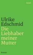 Cover-Bild zum Titel 'Die Liebhaber meiner Mutter' von 'Ulrike Edschmid'