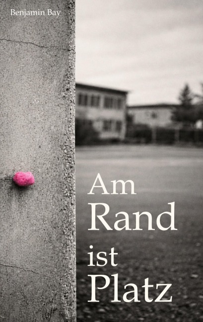 Am Rand ist Platz - Benjamin Bay