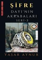 Sifre Dayinin Akrabalari Seri 3 - Yasar Aynur