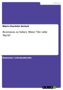 Cover-Bild zum Titel 'Rezension zu Sidney Mintz "Die süße Macht"' von 'Marie Charlotte Gerlach'