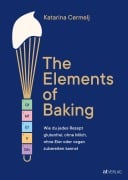Cover-Bild zum Titel 'The Elements of Baking' von 'Katarina Cermelj'