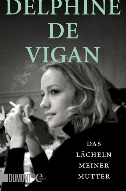 Das Lächeln meiner Mutter - Delphine de Vigan