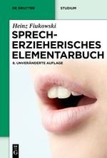 Sprecherzieherisches Elementarbuch - Heinz Fiukowski