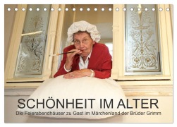 "Schönheit im Alter" - die Feierabendhäuser zu Gast im Märchenland der Brüder Grimm (Tischkalender 2026 DIN A5 quer), CALVENDO Monatskalender - Andreas Vincke