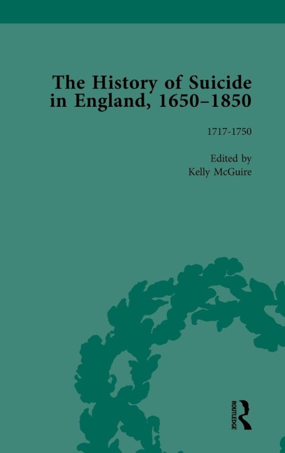 The History of Suicide in England, 1650-1850, Part I Vol 4 - Mark Robson, Paul S Seaver, Kelly McGuire