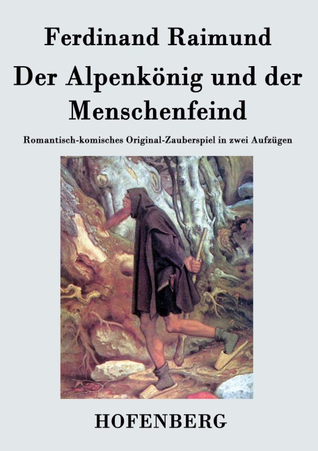 Der Alpenkönig und der Menschenfeind - Ferdinand Raimund