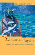 Cover-Bild zum Titel 'The Adolescent Psyche' von 'Richard Frankel'