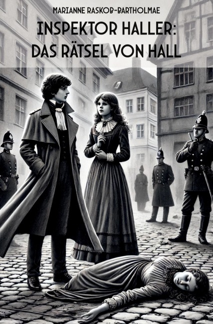 Inspektor Haller: Das Rätsel von Hall - Marianne Raskob-Bartholmae