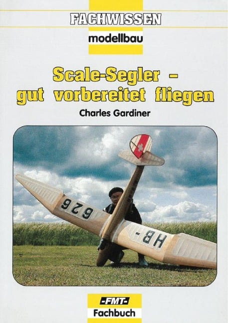 Scale-Segler - gut vorbereitet fliegen - Charles Gardiner