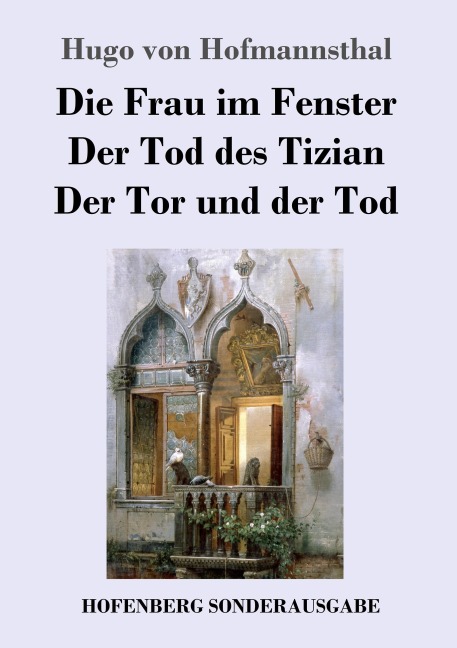 Die Frau im Fenster / Der Tod des Tizian / Der Tor und der Tod - Hugo Von Hofmannsthal