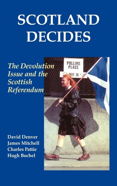 Scotland Decides - Hugh Bochel, James Mitchell, David Denver