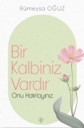 Cover-Bild zum Titel 'Bir Kalbiniz Vardir Onu Hatirlayiniz' von 'Rümeysa Oguz'