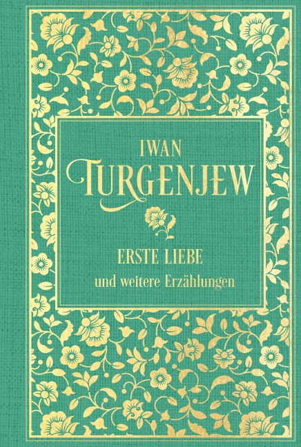Erste Liebe und weitere Erzählungen - Iwan Turgenjew