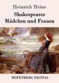 Cover-Bild zum Titel 'Shakespeares Mädchen und Frauen' von 'Heinrich Heine'