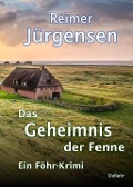 Cover-Bild zum Titel 'Das Geheimnis der Fenne - Kommissar Mommsens vierter Fall - Ein Föhr-Krimi' von 'Reimer Jürgensen'