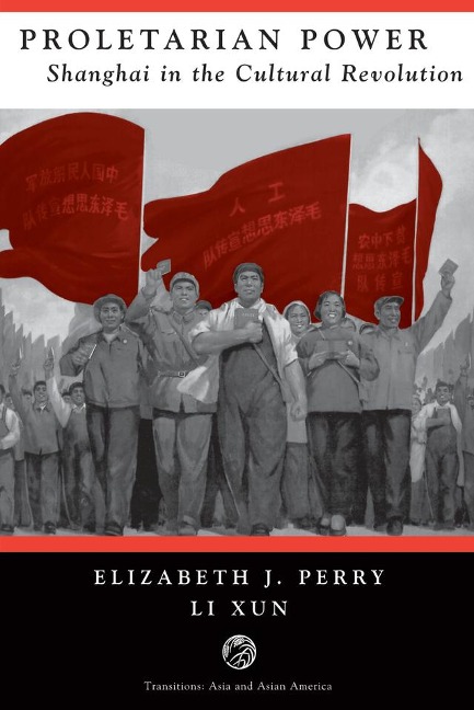 Proletarian Power - Elizabeth Perry, Li Xun