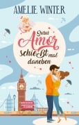 Cover-Bild zum Titel 'Selbst Amor schießt mal daneben' von 'Amelie Winter'