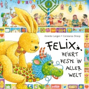 Cover-Bild zum Titel 'Felix feiert Feste in aller Welt' von 'Annette Langen, Simon Bertling, Christian Hagitte'