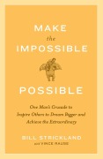 Cover-Bild zum Titel 'Make the Impossible Possible' von 'Bill Strickland, Vince Rause'