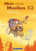 Mein neuer Musikus 1./2. Schuljahr. Arbeitsheft - Anja-Maria Gläser, Sonja Hoffmann, Annerose Schnabel