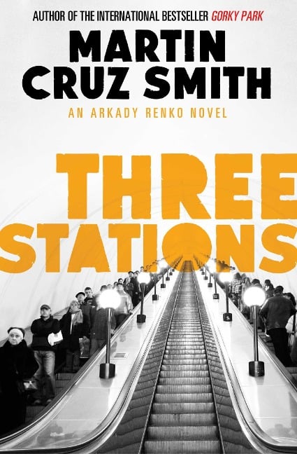 Three Stations - Martin Cruz Smith