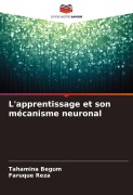 Cover-Bild zum Titel 'L'apprentissage et son mécanisme neuronal' von 'Tahamina Begum, Faruque Reza'