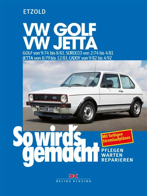 So wird's gemacht, GOLF von 9/74 bis 8/83, Scirocco von 2/74 bis 4/81, Jetta von 8/79 bis 12/83, Caddy von 9/82 bis 4/92 - 