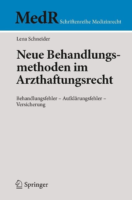 Neue Behandlungsmethoden im Arzthaftungsrecht - Lena Schneider