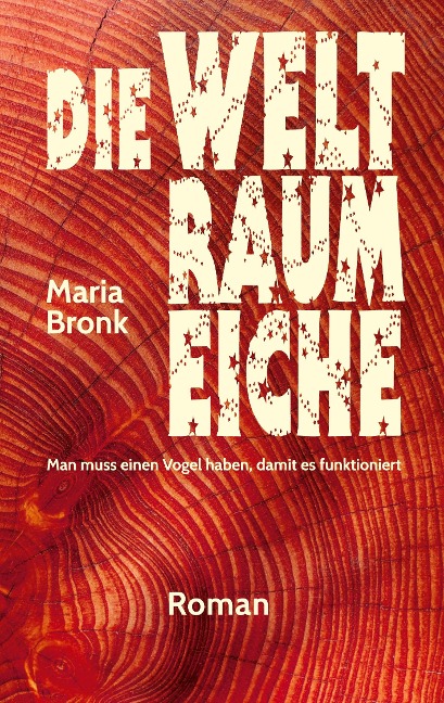 Die Weltraumeiche - Maria Bronk