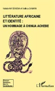 Cover-Bild zum Titel 'Littérature africaine et identité : un hommage à Chinua Achebe' von 'Camara, Naydenova'