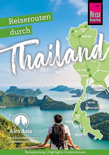 Reiserouten durch Thailand: Reiseplanung, Highlights, Inspirationen - Nils Alexander Kemna, Vanessa Mosch