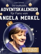 Cover-Bild zum Titel 'Der inoffizielle Adventskalender für Fans von Angela Merkel' von 'Liam Schmid'