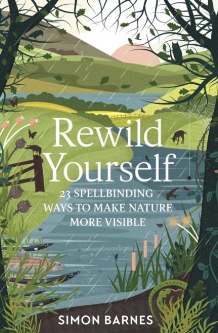 Rewild Yourself - Simon Barnes