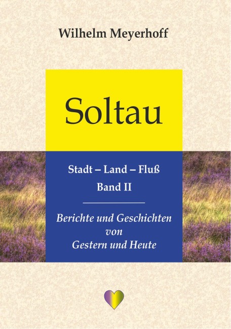 Soltau, Stadt - Land - Fluß, Band II - Wilhelm Meyerhoff