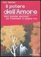 Cover-Bild zum Titel 'Il potere dell'amore. 10 pratiche spirituali per trasformare la propria vita' von 'Paul Ferrini'