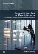 Cover-Bild zum Titel 'Lebendig werden im Therapieraum' von 'Thomas H. Ogden'