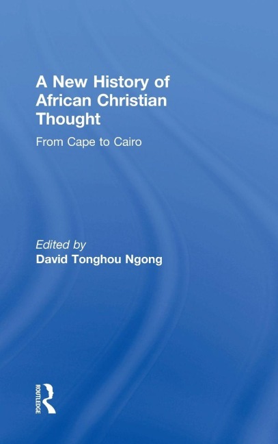 A New History of African Christian Thought - 