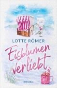 Cover-Bild zum Titel 'Eisblumenverliebt: Nordseeroman' von 'Lotte Römer'