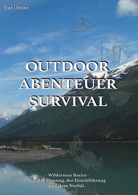 Outdoor, Abenteuer, Survival - Jean Ufniarz