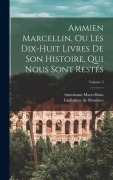 Cover-Bild zum Titel 'Ammien Marcellin, ou Les dix-huit livres de son histoire, qui nous sont restés; Volume 3' von 'Ammianus Marcellinus, Guillaume De Moulines'