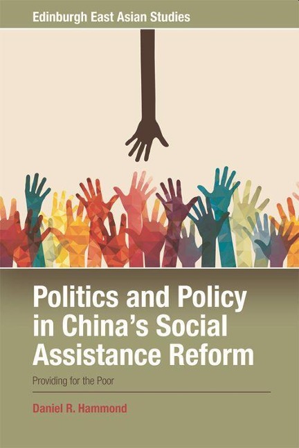 Politics and Policy in China's Social Assistance Reform - Daniel R Hammond