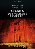 Cover-Bild zum Titel 'Backpacker unterwegs: Arabien - Der Weltreise erster Teil: Ägypten, Jordanien und Syrien' von 'Fabian Pitzer'