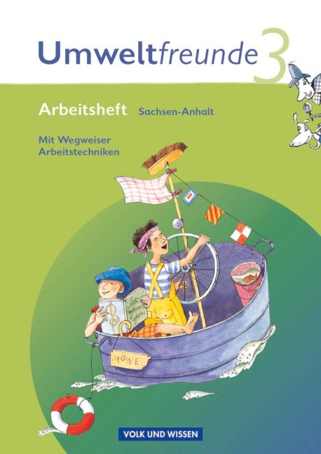 Umweltfreunde 3. Schuljahr. Neubearbeitung 2009. Arbeitsheft. Sachsen-Anhalt - Kathrin Jäger, Inge Koch, Hilde Köster, Rolf Leimbach, Gerhild Schenk