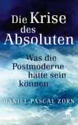 Cover-Bild zum Titel 'Die Krise des Absoluten' von 'Daniel-Pascal Zorn'
