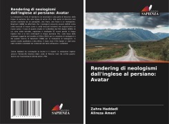 Cover-Bild zum Titel 'Rendering di neologismi dall'inglese al persiano: Avatar' von 'Zahra Haddadi, Alireza Ameri'
