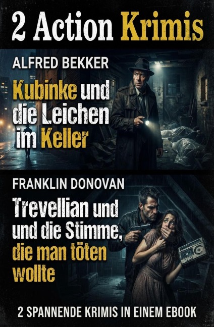 2 Action Krimis: Kubinke und die Leichen im Keller / Trevellian und ¿die Stimme, die man töten wollte - Alfred Bekker, Franklin Donovan