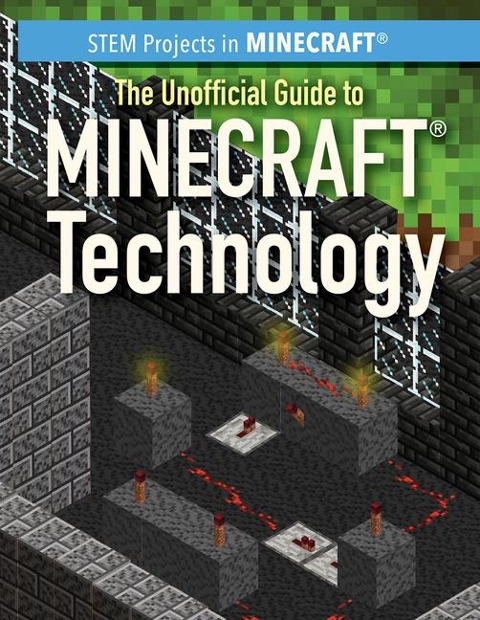 The Unofficial Guide to Minecraft(r) Technology - Jill Keppeler
