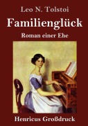 Cover-Bild zum Titel 'Familienglück (Großdruck)' von 'Leo N. Tolstoi'
