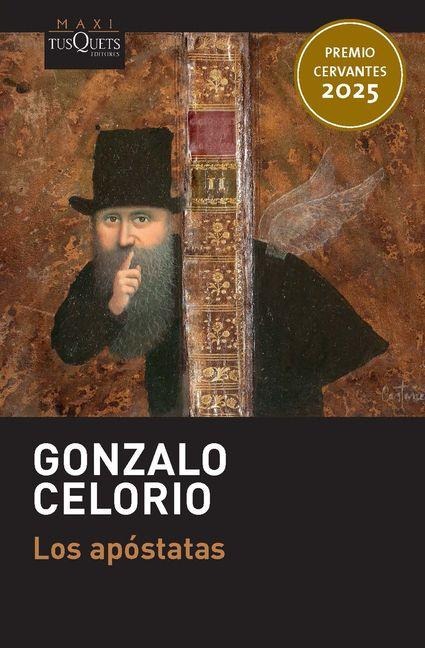 Los Apóstatas (Novela). Premio Cervantes 2025 / The Apostates (a Novel). 2025 Miguel de Cervantes Prize - Gonzalo Celorio